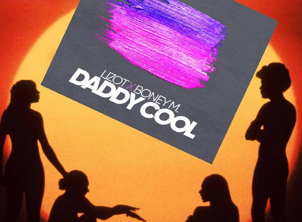 LIZOT x Boney M. „Daddy Cool“ LIZOT x Boney M. „Daddy Cool“